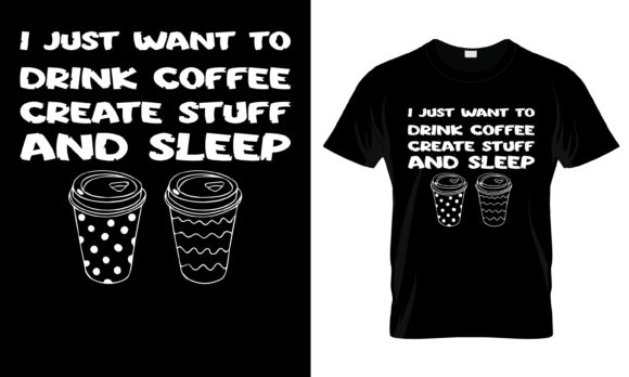 I Just Want to Drink Coffee T-Shirt Graphics