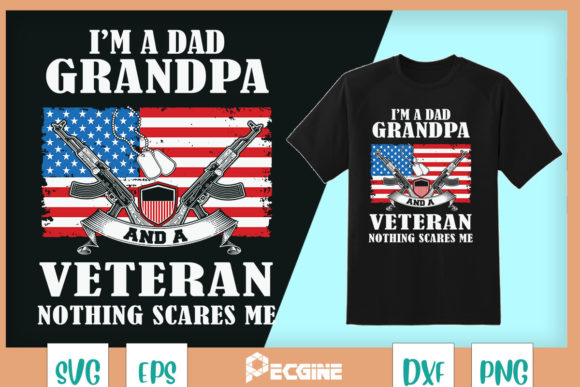 I’m a Dad, Grandpa and a Veteran Graphics