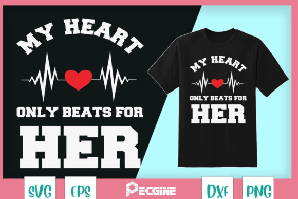 My Heart Only Beats for Her Couples Graphics