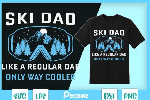Ski Dad Like a Regular Dad: Graphics for T-Shirt Designs