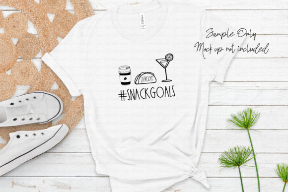 Snack Goals Coffee Tacos Margaritas Graphics