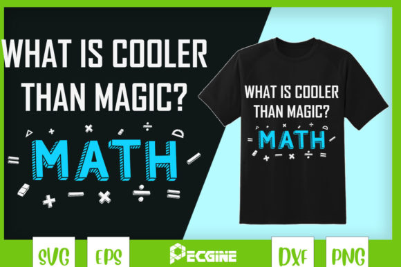 What Is Cooler Than Magic – MATH Quote Graphics